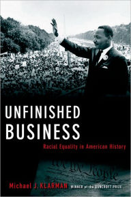 Title: Unfinished Business: Racial Equality in American History, Author: Michael J. Klarman