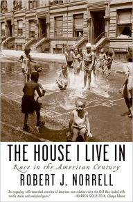 Title: House I Live in: Race in the American Century, Author: Robert J. Norrell