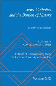 Title: Jews, Catholics, and the Burden of History, Author: Eli Lederhendler
