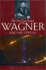 Title: The New Grove Guide to Wagner and His Operas, Author: Barry Millington