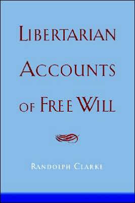 Libertarian Accounts of Free Will