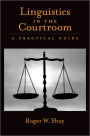 Linguistics in the Courtroom: A Practical Guide