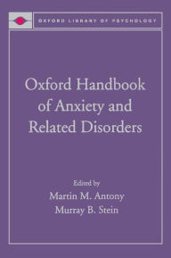 Title: Oxford Handbook of Anxiety and Related Disorders, Author: Martin M. Antony