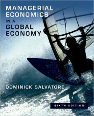 Title: Managerial Economics in a Global Economy / Edition 6, Author: Dominick Salvatore