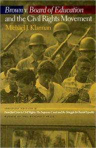 Title: Brown v. Board of Education and the Civil Rights Movement / Edition 1, Author: Michael J. Klarman