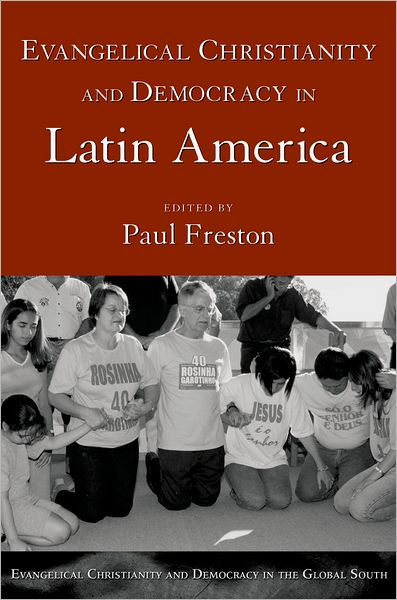 Evangelical Christianity and Democracy in Latin America / Edition 1 by ...