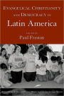 Evangelical Christianity and Democracy in Latin America / Edition 1