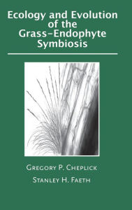 Title: Ecology and Evolution of the Grass-Endophyte Symbiosis, Author: Gregory P. Cheplick