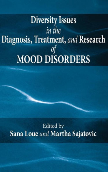 Diversity Issues the Diagnosis, Treatment, and Research of Mood Disorders