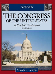 Title: The Congress of the United States: A Student Companion, Author: Donald A. Ritchie