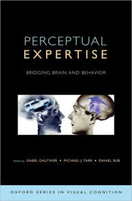 Title: Perceptual Expertise: Bridging Brain and Behavior, Author: Isabel Gauthier