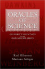 Oracles of Science: Celebrity Scientists versus God and Religion