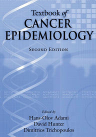 Title: Textbook of Cancer Epidemiology / Edition 2, Author: Hans-Olov Adami