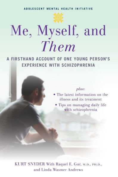 Me, Myself, and Them: A Firsthand Account of One Young Person's Experience with Schizophrenia