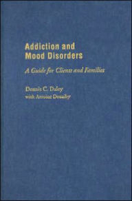 Title: Addiction and Mood Disorders, Author: Dennis C. Daley