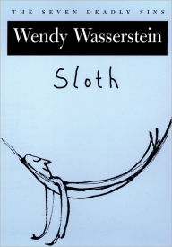 Title: Sloth: The Seven Deadly Sins, Author: Wendy Wasserstein