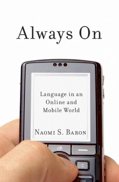 Always On: Language in an Online and Mobile World / Edition 1