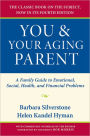 You and Your Aging Parent: A Family Guide to Emotional, Social, Health, and Financial Problems