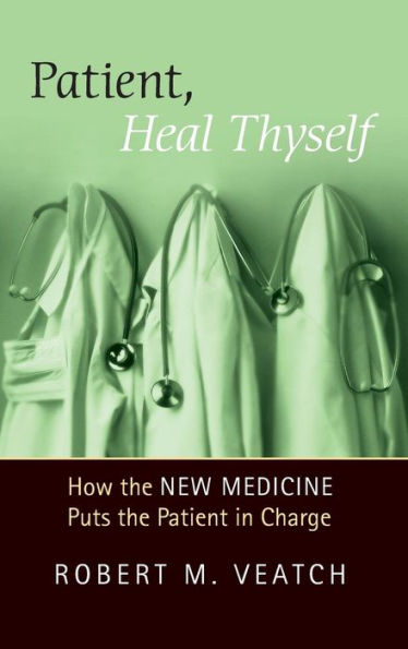 Patient, Heal Thyself: How the "New Medicine" Puts the Patient in Charge