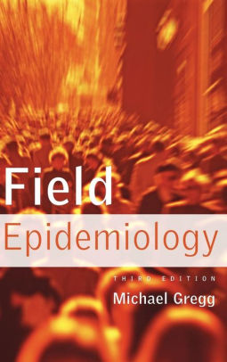 Field Epidemiology Edition 3 By Michael Gregg