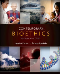 Title: Contemporary Bioethics: A Reader with Cases, Author: Jessica Pierce