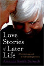 Love Stories of Later Life: A Narrative Approach to Understanding Romance / Edition 1