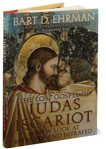 The Lost Gospel of Judas Iscariot: A New Look at Betrayer and Betrayed