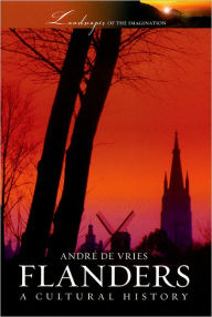 Title: Flanders: A Cultural History, Author: Andre de Vries