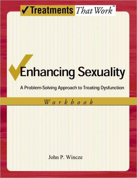 Enhancing Sexuality: A Problem-Solving Approach to Treating Dysfunction, WorkbookWorkbook