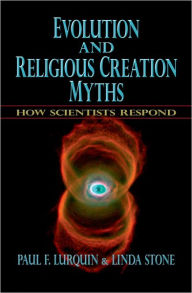 Title: Evolution and Religious Creation Myths: How Scientists Respond, Author: Paul F. Lurquin