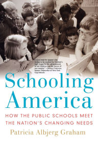 Schooling America: How the Public Schools Meet the Nation's Changing Needs