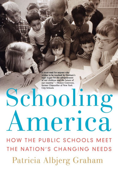 Schooling America: How the Public Schools Meet Nation's Changing Needs