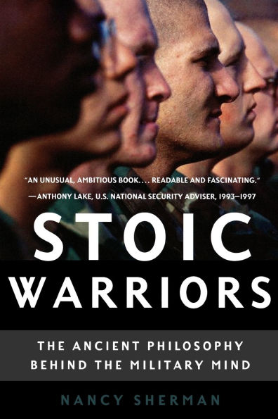 Stoic Warriors: the Ancient Philosophy behind Military Mind