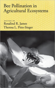 Title: Bee Pollination in Agricultural Ecosystems, Author: Rosalind James