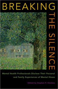 Breaking the Silence: Mental Health Professionals Disclose Their Personal and Family Experiences of Mental Illness