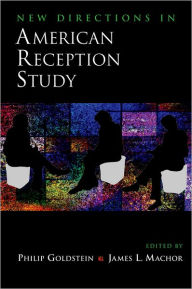 Title: New Directions in American Reception Study, Author: Philip Goldstein