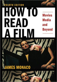 Title: How to Read a Film: Movies, Media, and Beyond / Edition 4, Author: James Monaco
