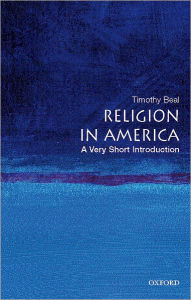 Title: Religion in America: A Very Short Introduction, Author: Timothy Beal