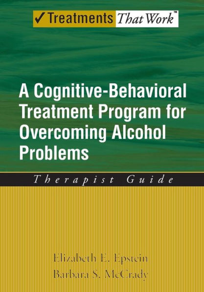 Overcoming Alcohol Use Problems: A Cognitive-Behavioral Treatment Program