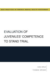 Title: Evaluation of Juveniles' Competence to Stand Trial, Author: Ivan Kruh