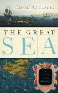 Title: The Great Sea: A Human History of the Mediterranean, Author: David Abulafia