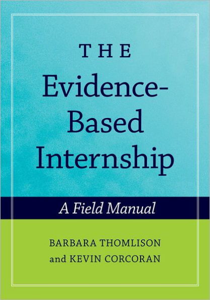 The Evidence-Based Internship: A Field Manual / Edition 1