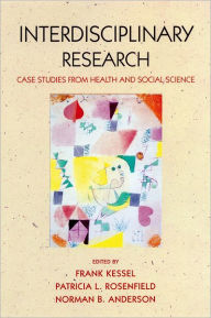 Title: Expanding the Boundaries of Health and Social Science: Case Studies in Interdisciplinary Innovation / Edition 2, Author: Frank Kessel