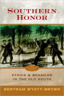 Southern Honor: Ethics and Behavior in the Old South / Edition 1