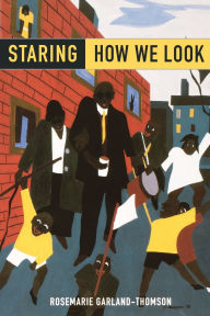 Title: Staring: How We Look, Author: Rosemarie Garland-Thomson