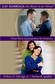 Title: Gay Marriage: for Better or for Worse?: What We've Learned from the Evidence, Author: William N. Eskridge