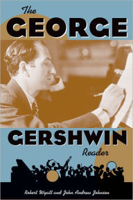 Title: The George Gershwin Reader, Author: Robert Wyatt