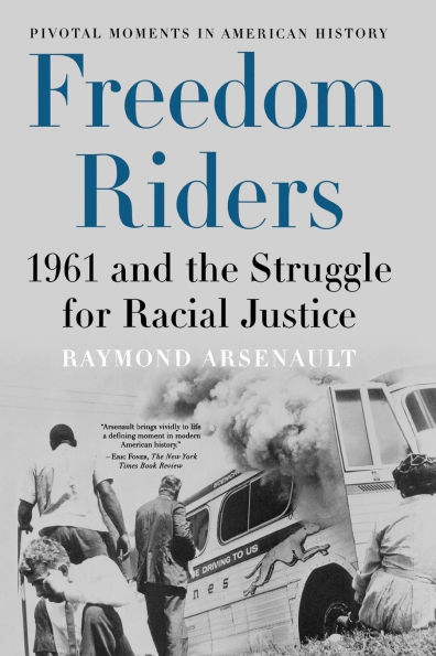 Freedom Riders: 1961 and the Struggle for Racial Justice / Edition 1