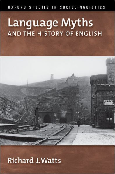 Language Myths and the History of English / Edition 2