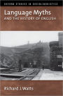 Language Myths and the History of English / Edition 2